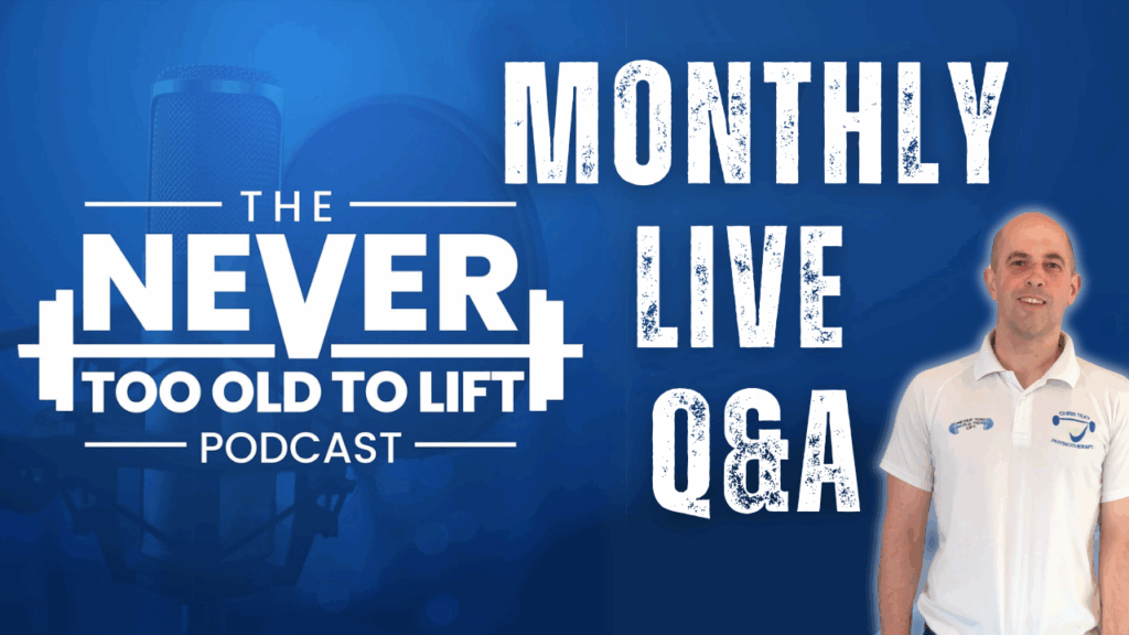 The Never Too Old to Lift Podcast Live Q&A