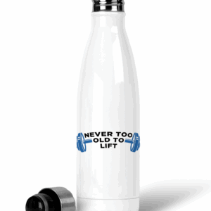 Stainless Steel Gym Water Bottle | Insulated Fitness Bottle | Never Too Old to Lift
